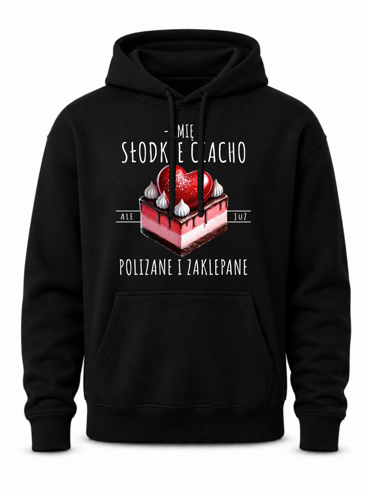Bluza męska z kapturem - Słodkie ciacho polizane i zaklepane - personalizowana W36