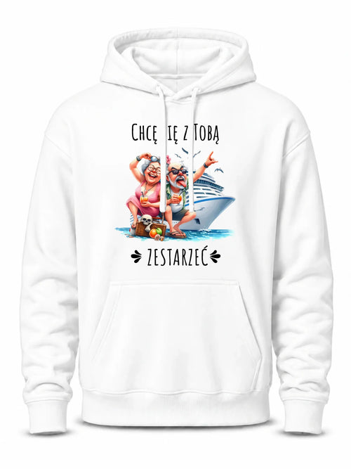 Bluza męska z kapturem - Chcę się z Tobą zestarzeć W80