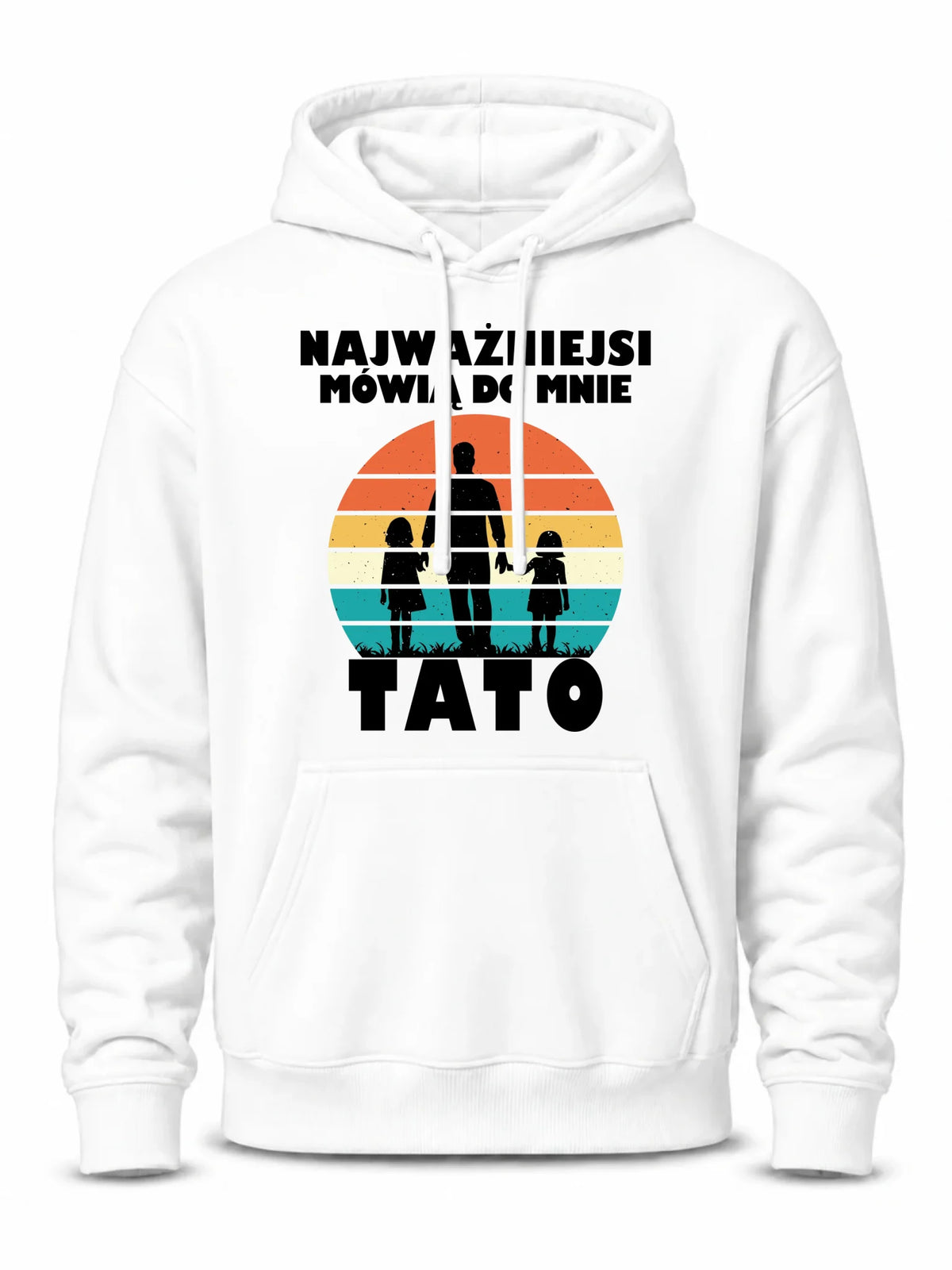 Bluza z kapturem dla taty - Najważniejsi mówią do mnie tato DT31