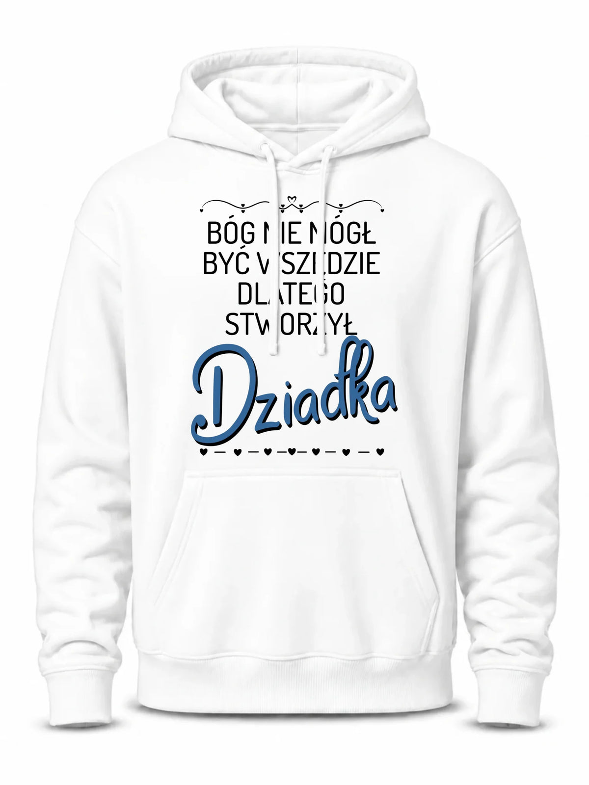 Bluza z kapturem dla dziadka - Bóg nie mógł być wszędzie dlatego stworzył dziadka D09