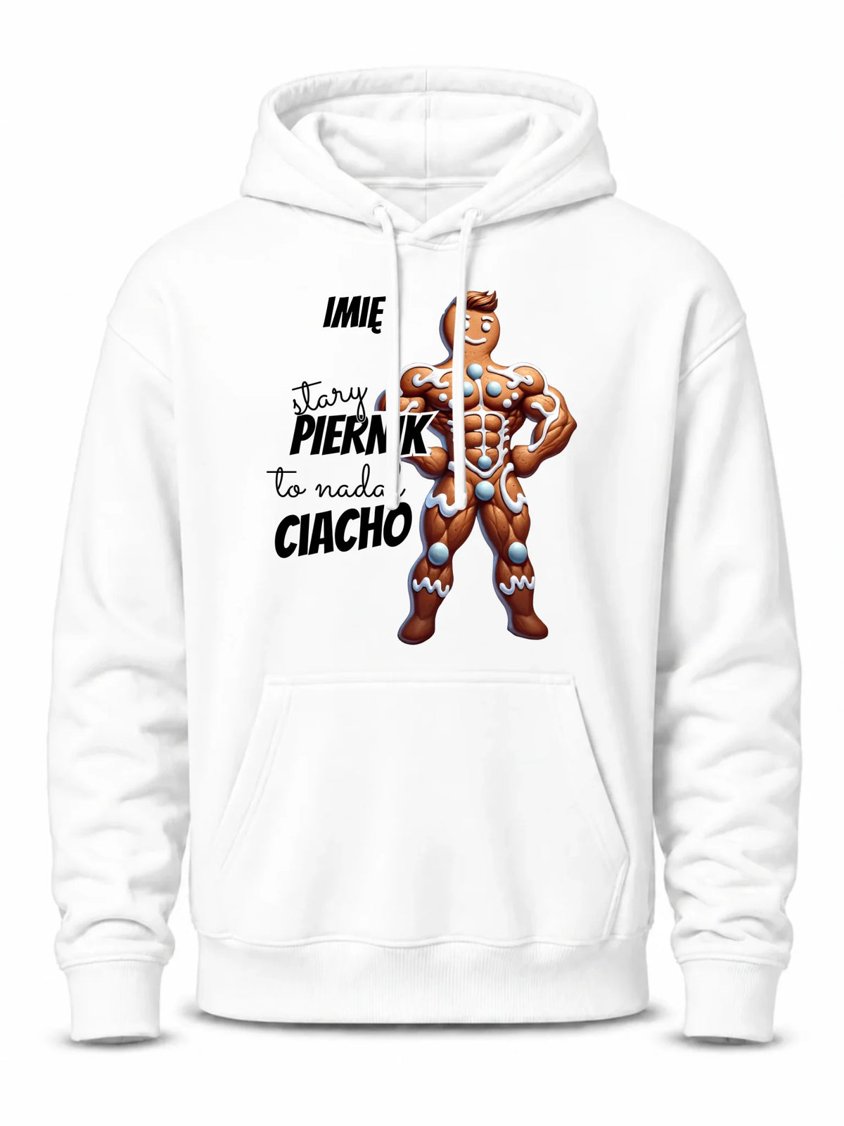 Bluza męska z kapturem świąteczna - Stary piernik to nadal ciacho - personalizowana BN23