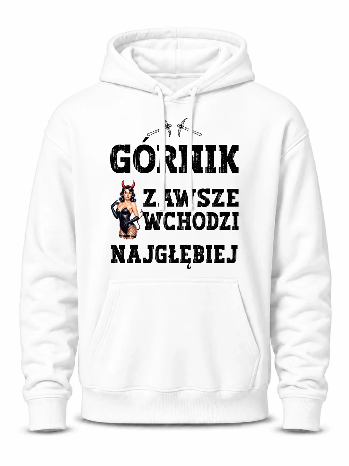Bluza męska z kapturem - prezent dla górnika - Górnik zawsze wchodzi najgłębiej G22