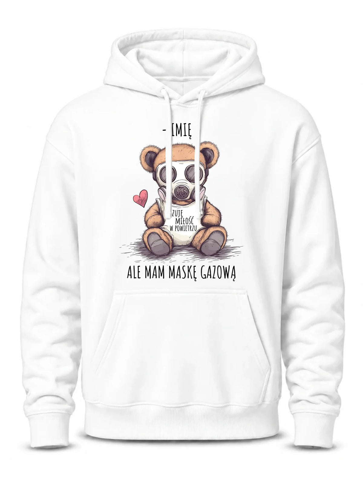 Bluza męska z kapturem - Miś w masce gazowej - Czuję miłość w powietrzu - personalizowana W38