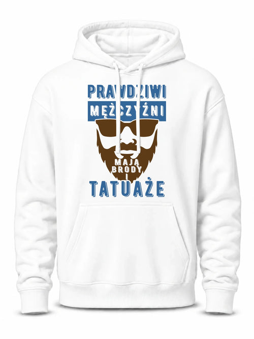 Bluza męska z kapturem - Prezent dla faceta - Prawdziwi mężczyźni mają brody i tatuaże DCH22