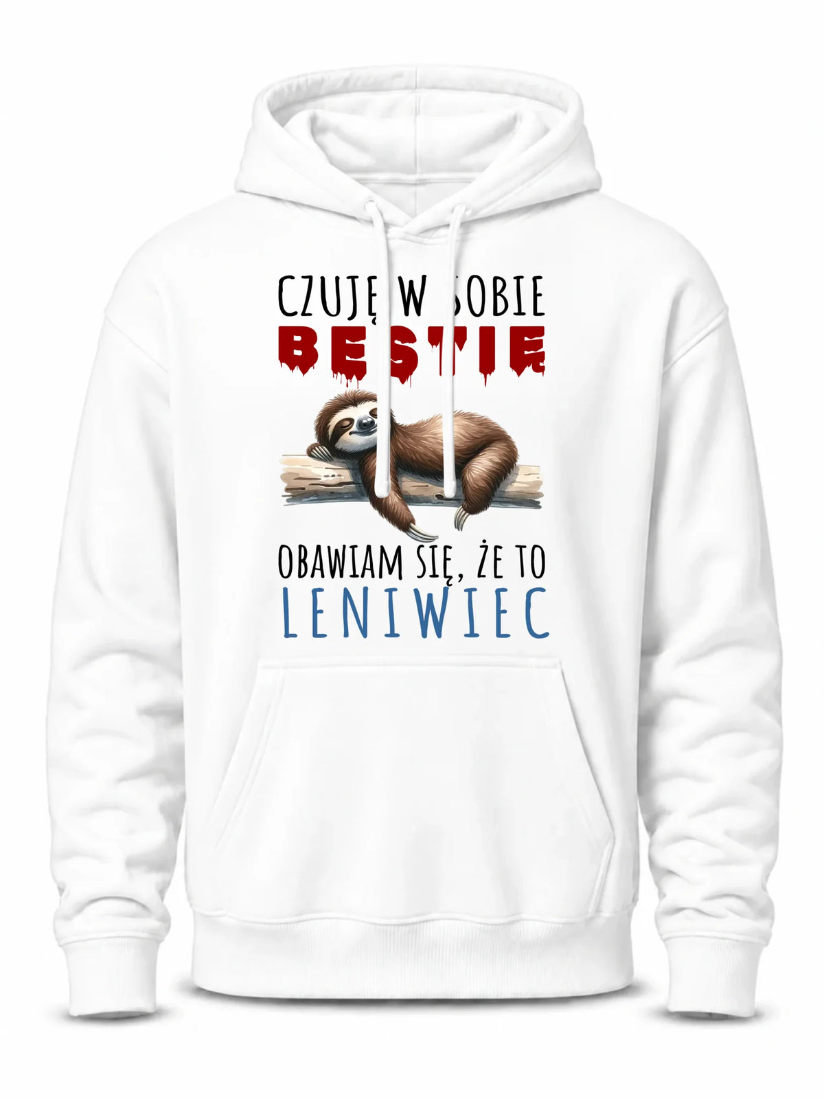 Bluza męska z kapturem – Czuję w sobie bestię, obawiam się że to leniwiec – prezent DCH26