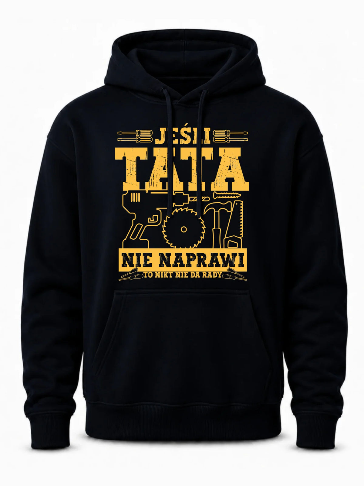 Bluza z kapturem dla taty - Jeśli tata nie naprawi to nikt nie da rady DT43