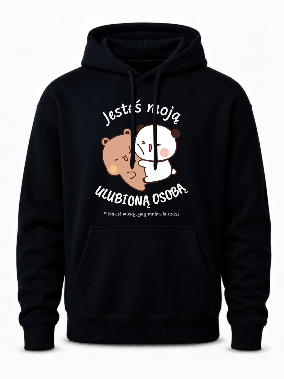 Bluza męska z kapturem - Jesteś moją ulubioną osobą W69