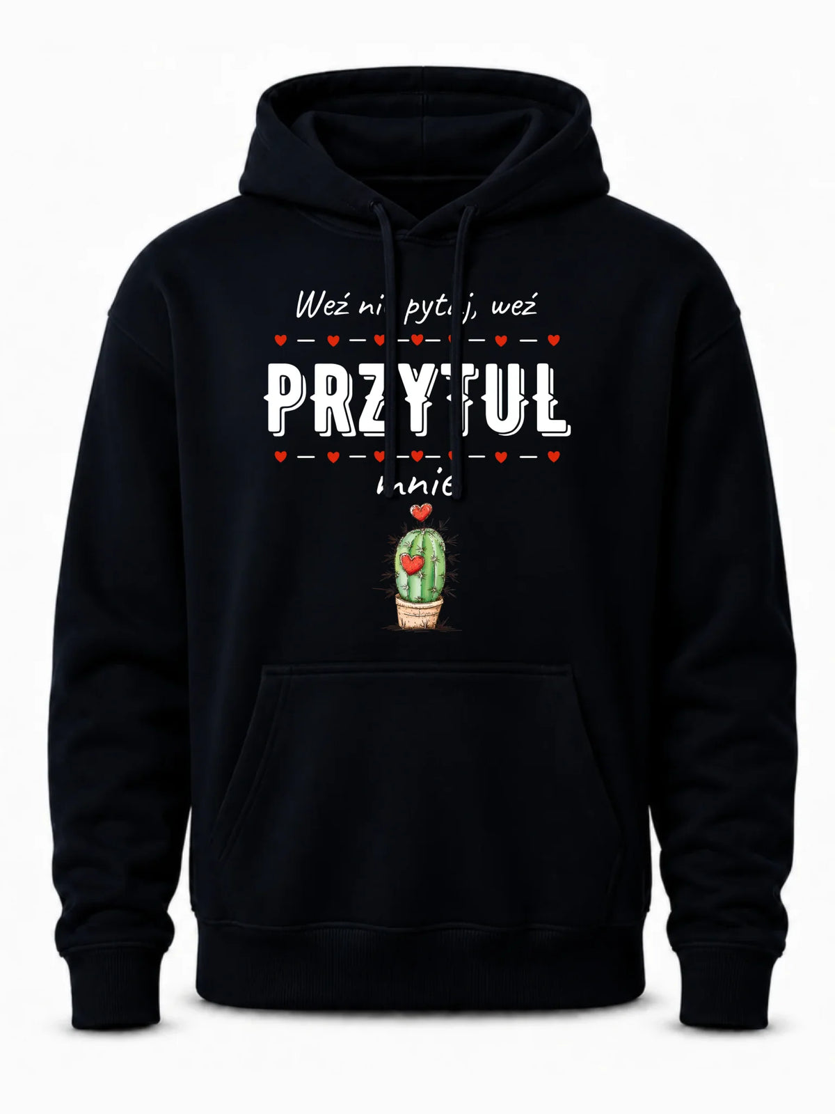 Bluza męska z kapturem - Weź nie pytaj, weź przytul mnie W49