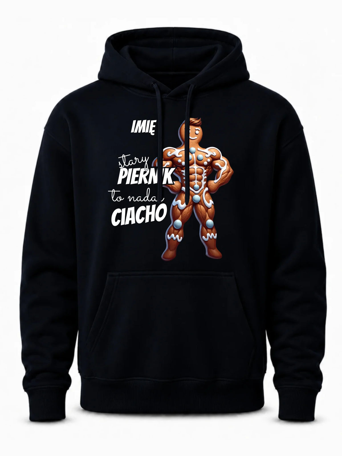 Bluza męska z kapturem świąteczna - Stary piernik to nadal ciacho - personalizowana BN23