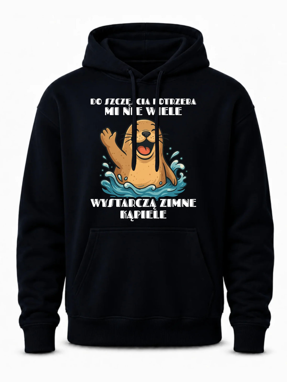 Bluza męska z kapturem - prezent dla morsa - Do szczęścia potrzeba mi nie wiele HM06