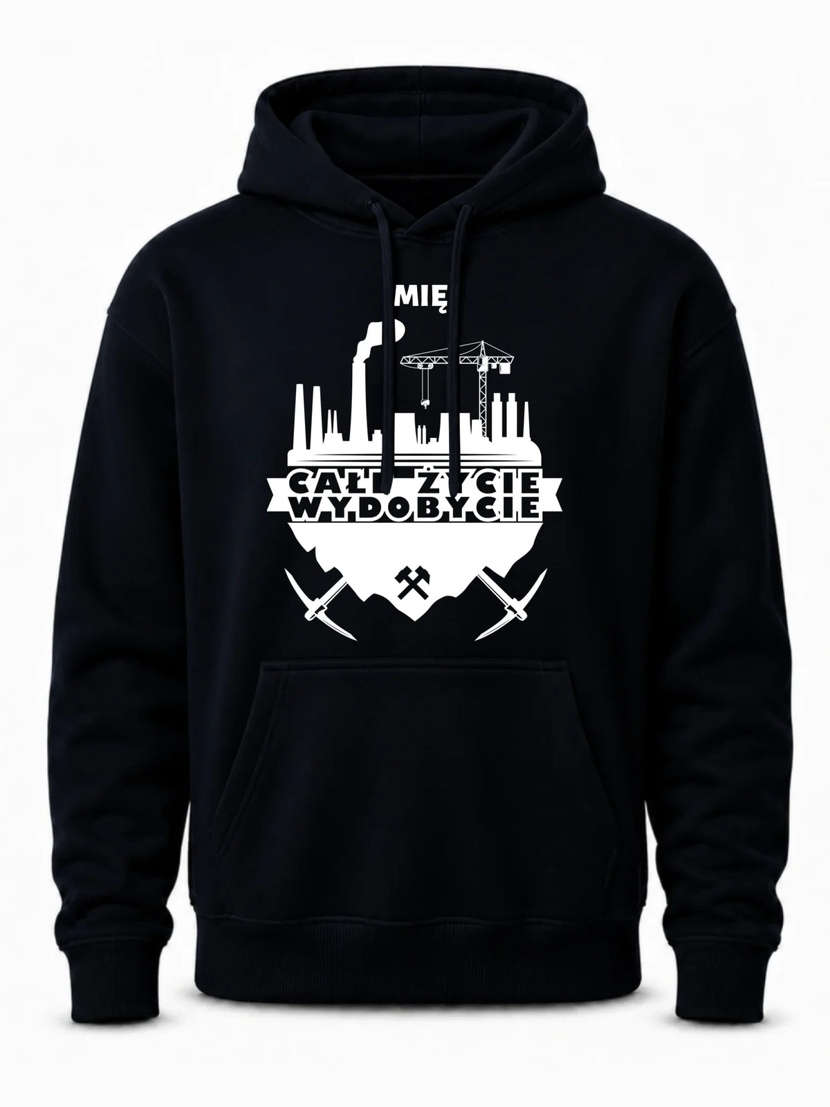 Bluza męska z kapturem - prezent dla górnika - Całe życie wydobycie - personalizowana G09