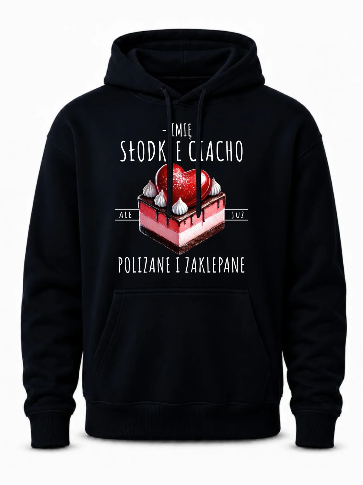 Bluza męska z kapturem - Słodkie ciacho polizane i zaklepane - personalizowana W36