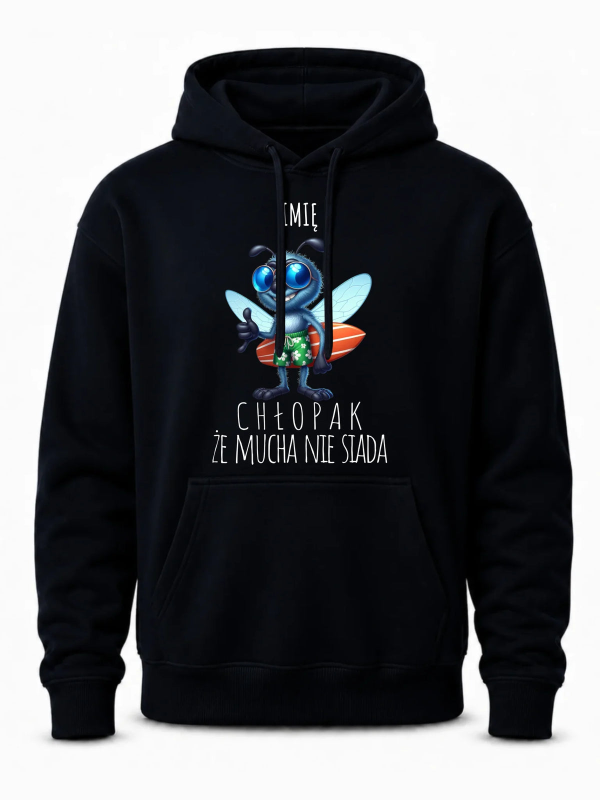 Bluza męska z kapturem - prezent dla chłopaka - Chłopak, że mucha nie siada essa - personalizowana DCH29