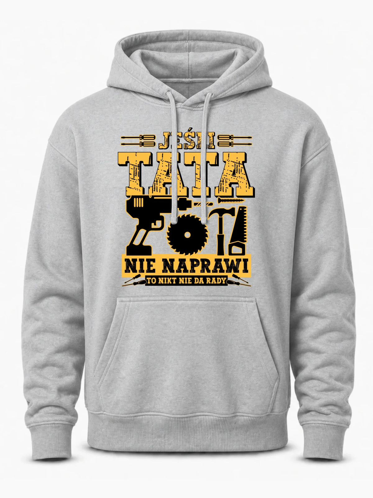Bluza z kapturem dla taty - Jeśli tata nie naprawi to nikt nie da rady DT43