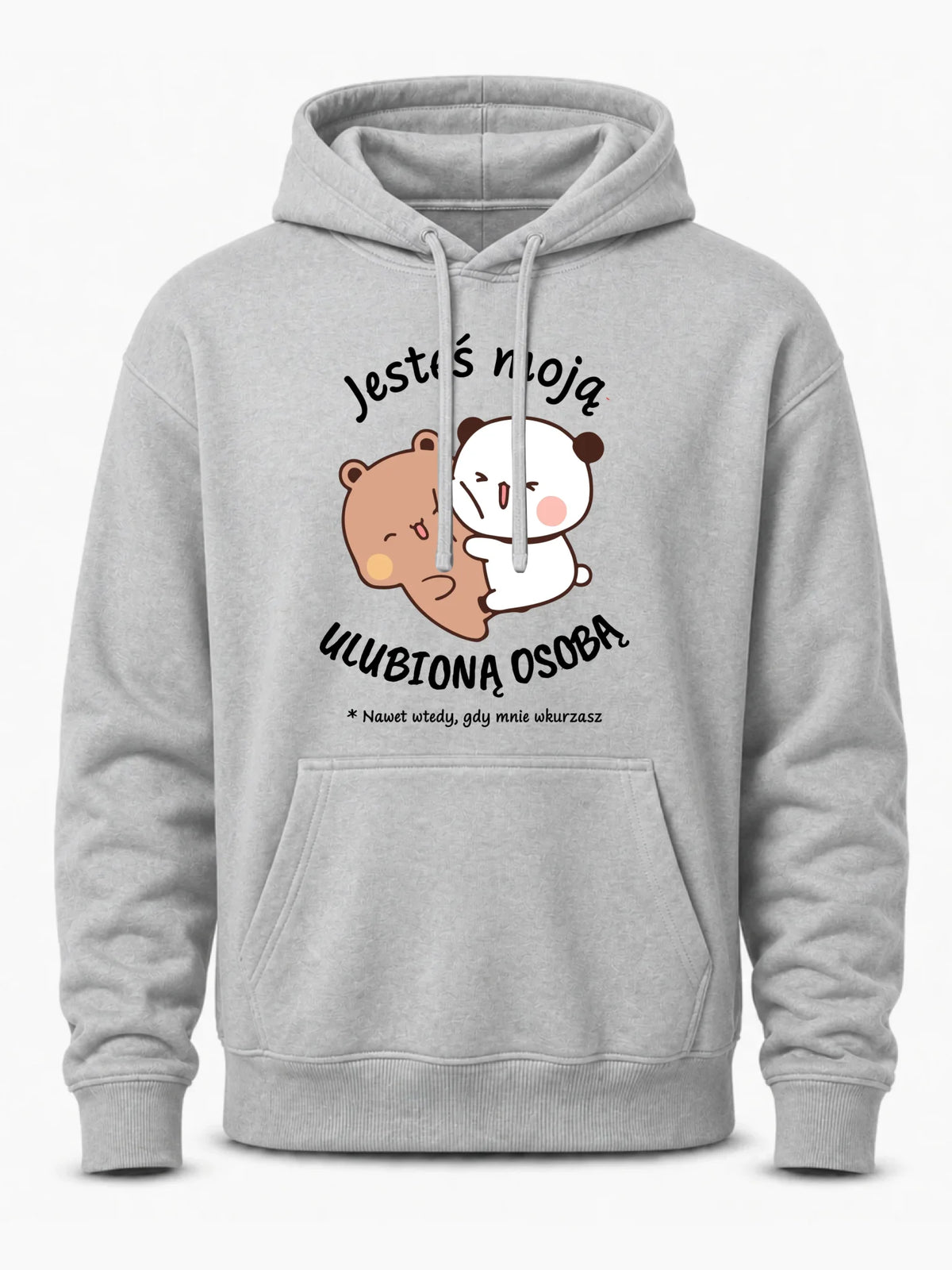 Bluza męska z kapturem - Jesteś moją ulubioną osobą W69