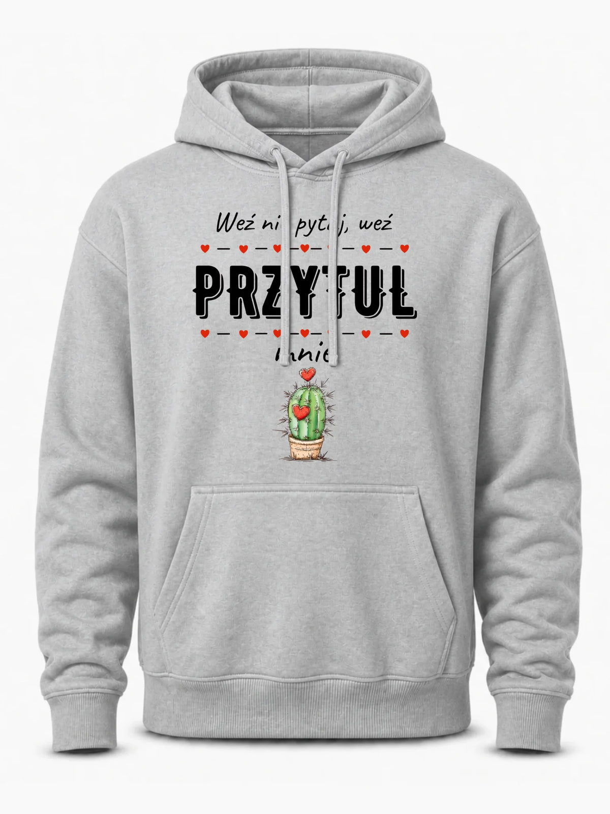 Bluza męska z kapturem - Weź nie pytaj, weź przytul mnie W49
