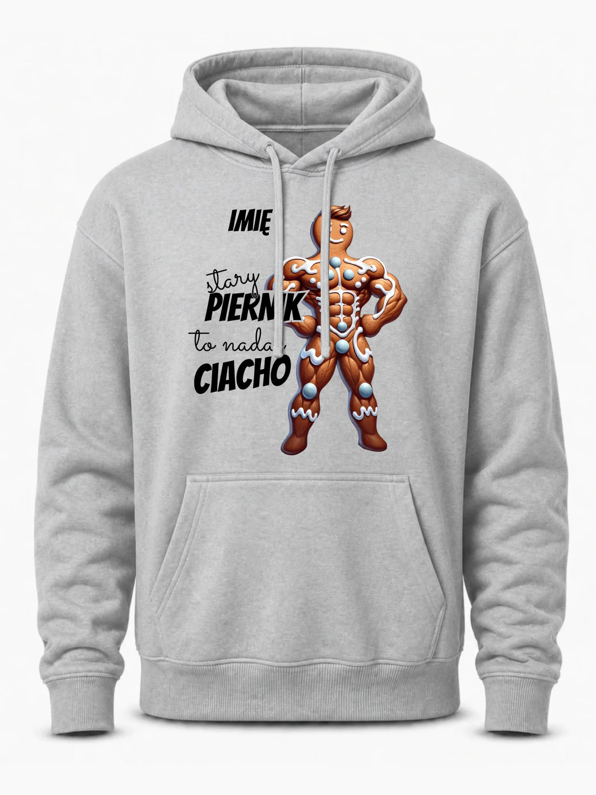 Bluza męska z kapturem świąteczna - Stary piernik to nadal ciacho - personalizowana BN23