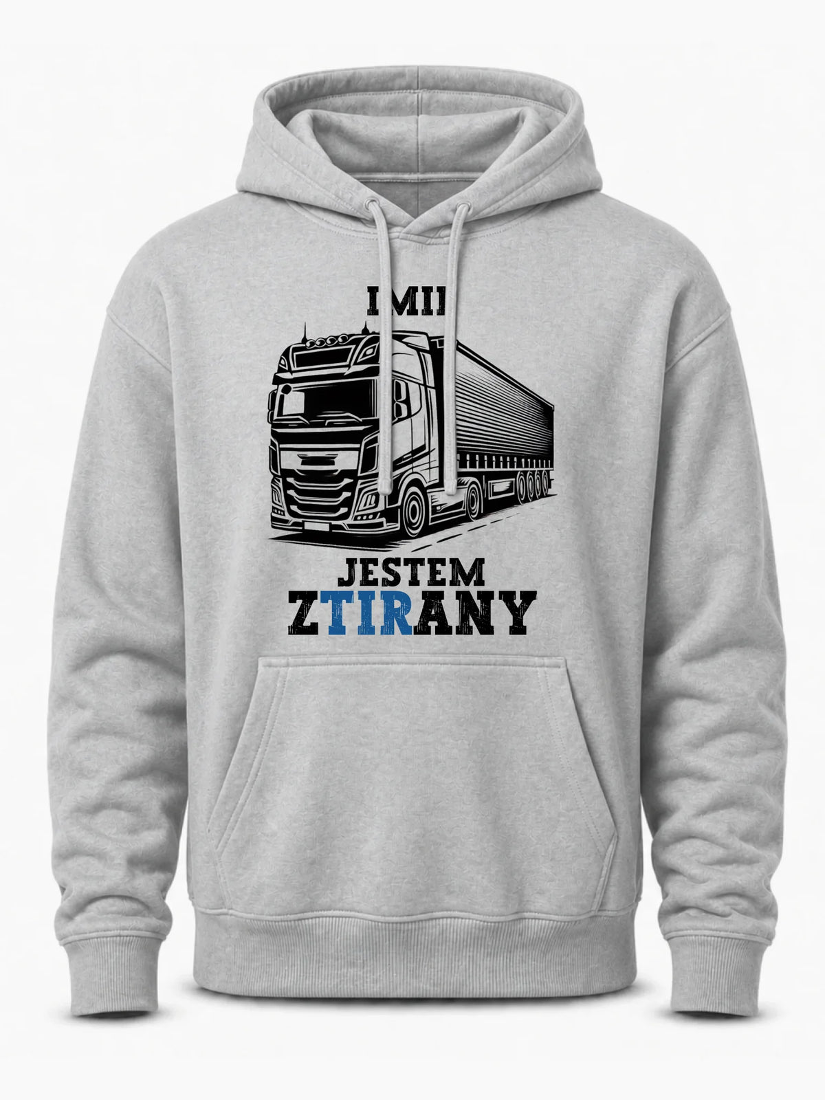 Bluza z kapturem dla kierowcy ciężarówki - Jestem zTIRany - personalizowana ZKT01