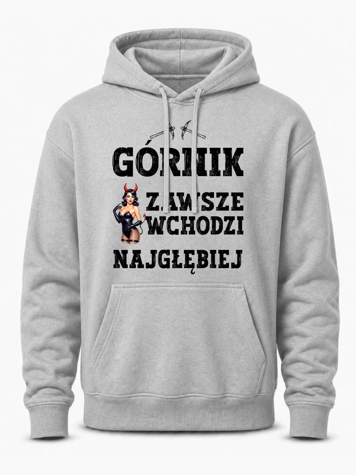 Bluza męska z kapturem - prezent dla górnika - Górnik zawsze wchodzi najgłębiej G22