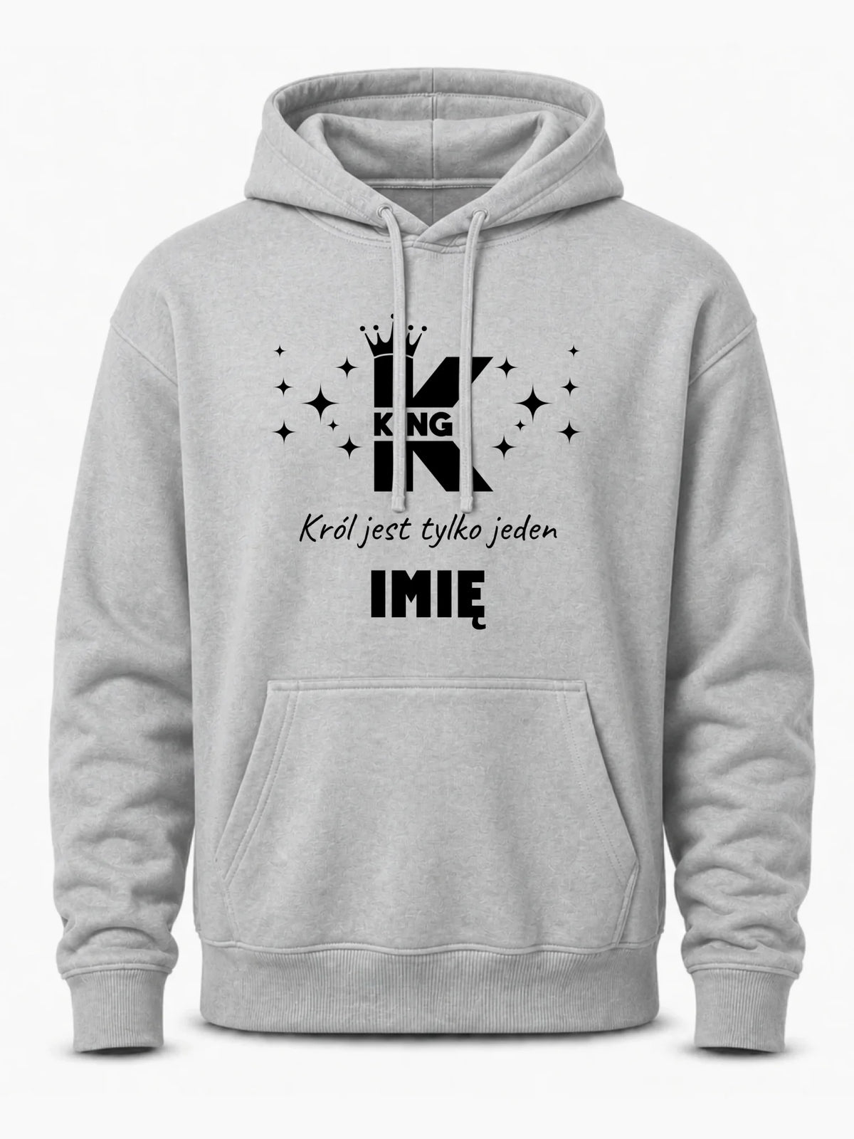 Bluza męska z kapturem - King Król jest tylko jeden - personalizowana W40