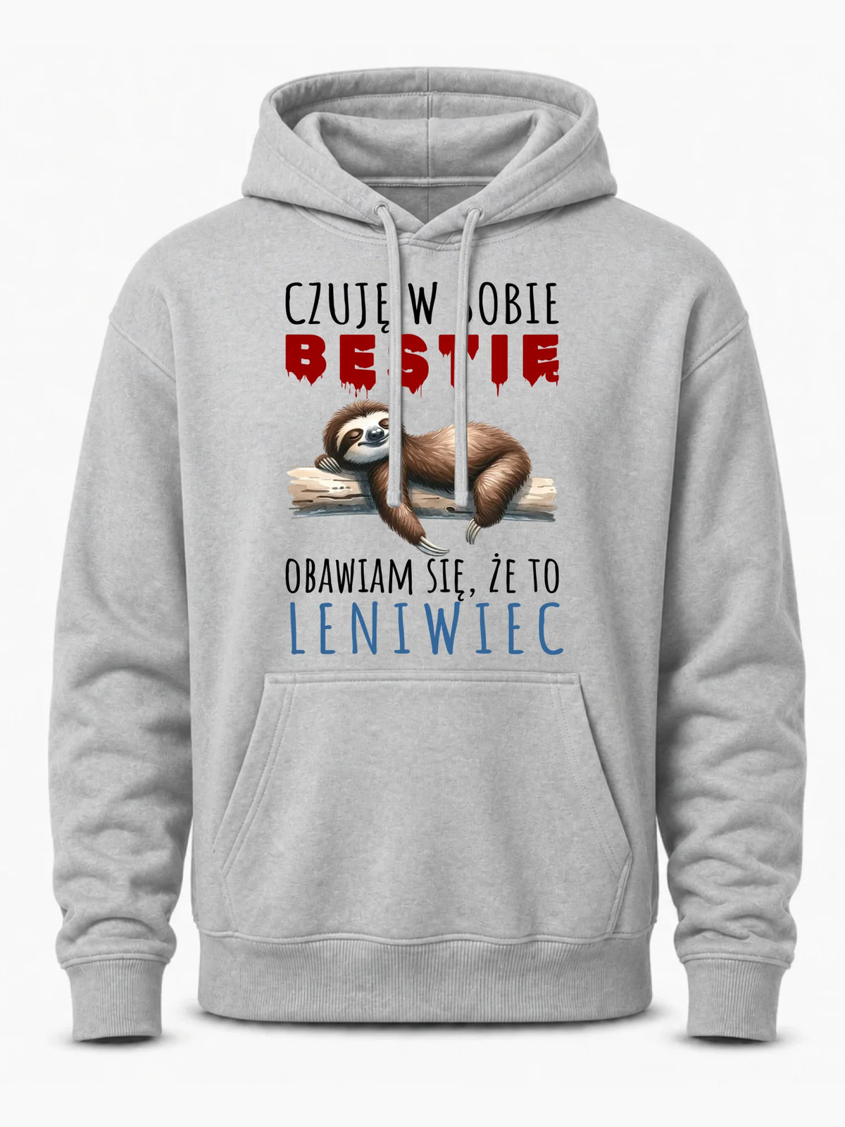 Bluza męska z kapturem – Czuję w sobie bestię, obawiam się że to leniwiec – prezent DCH26