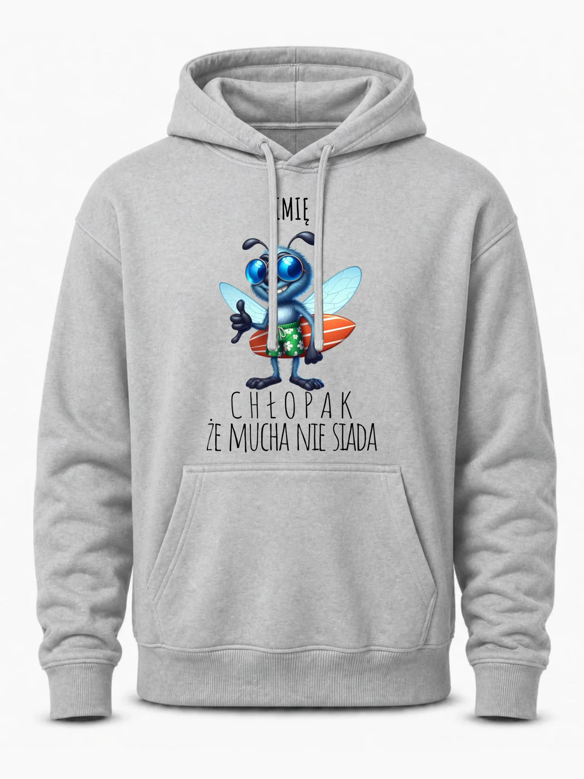 Bluza męska z kapturem - prezent dla chłopaka - Chłopak, że mucha nie siada essa - personalizowana DCH29