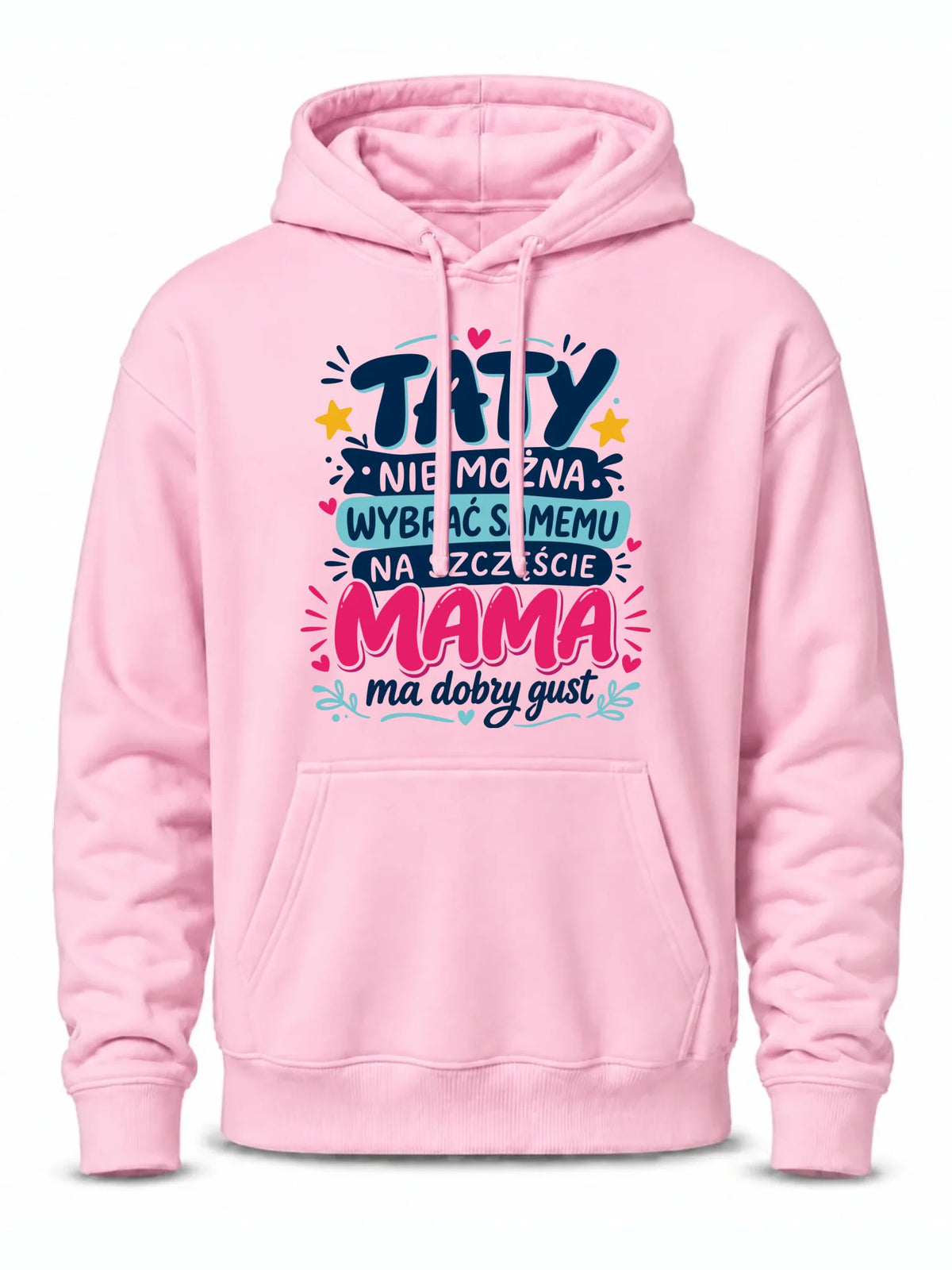 Bluza z kapturem dla taty - Taty nie można wybrać samemu na szczęście mama do dobry gust DT40