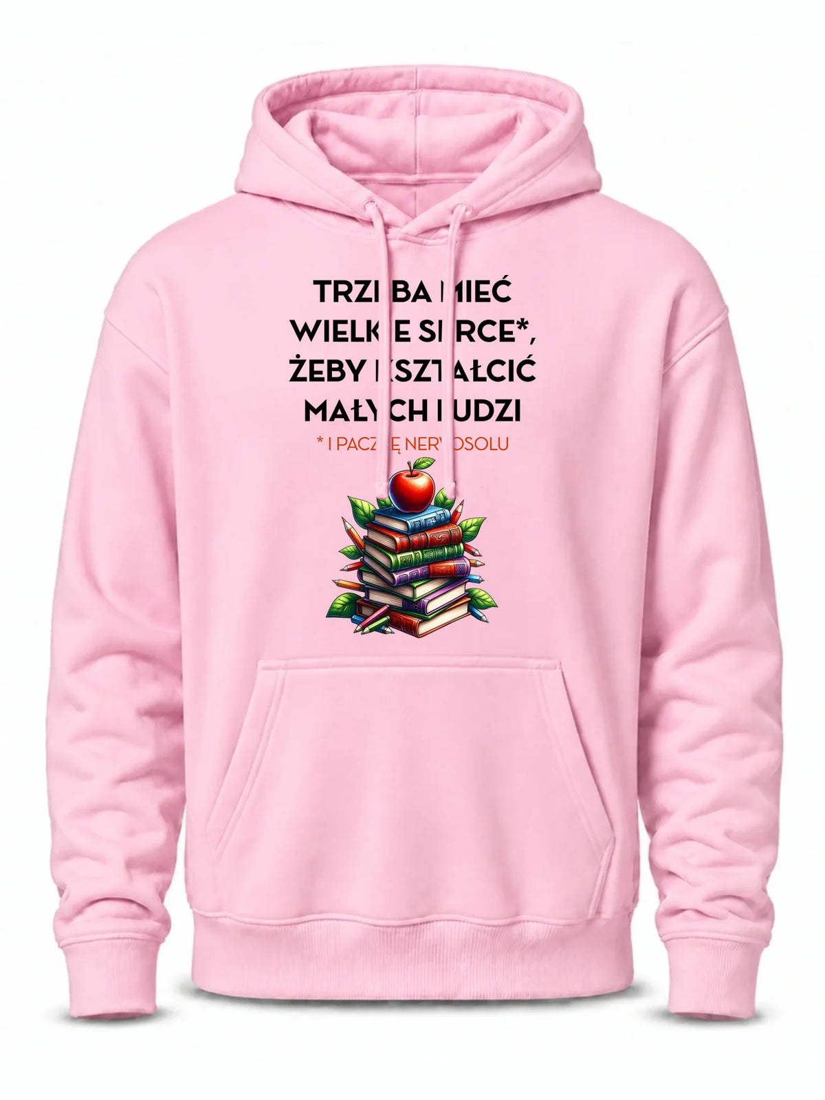 Bluza z kapturem dla nauczyciela - Trzeba mieć wielkie serce i paczkę nervosolu N73