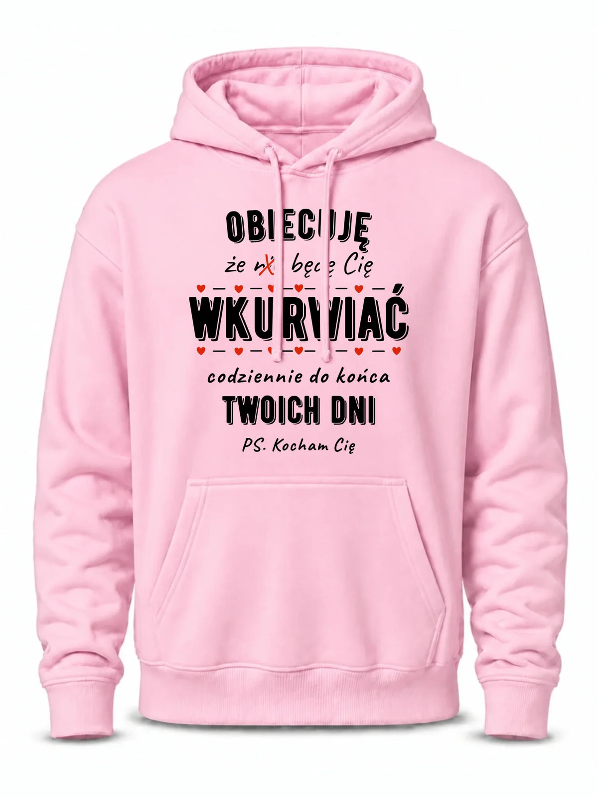 Bluza męska z kapturem - Obiecuję, że będę Cię wku*rwiać codziennie - bez cenzury W65