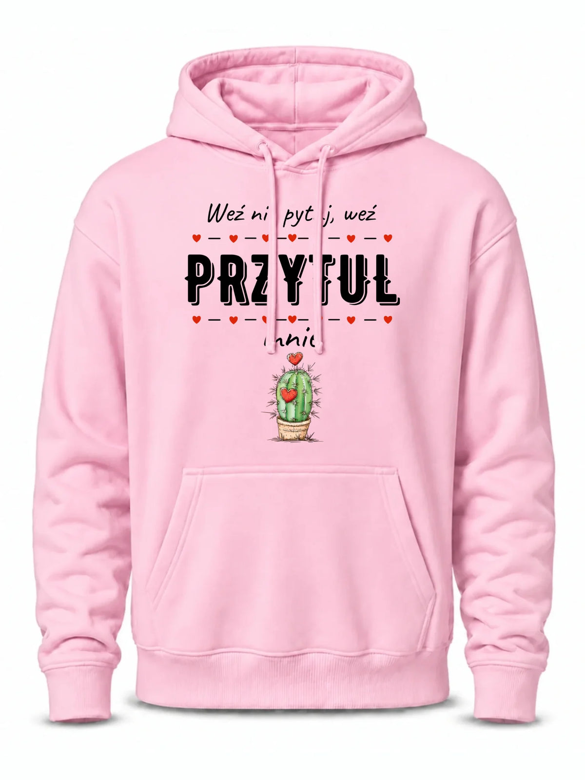 Bluza męska z kapturem - Weź nie pytaj, weź przytul mnie W49