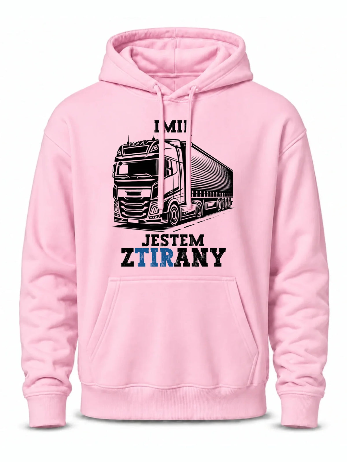 Bluza z kapturem dla kierowcy ciężarówki - Jestem zTIRany - personalizowana ZKT01