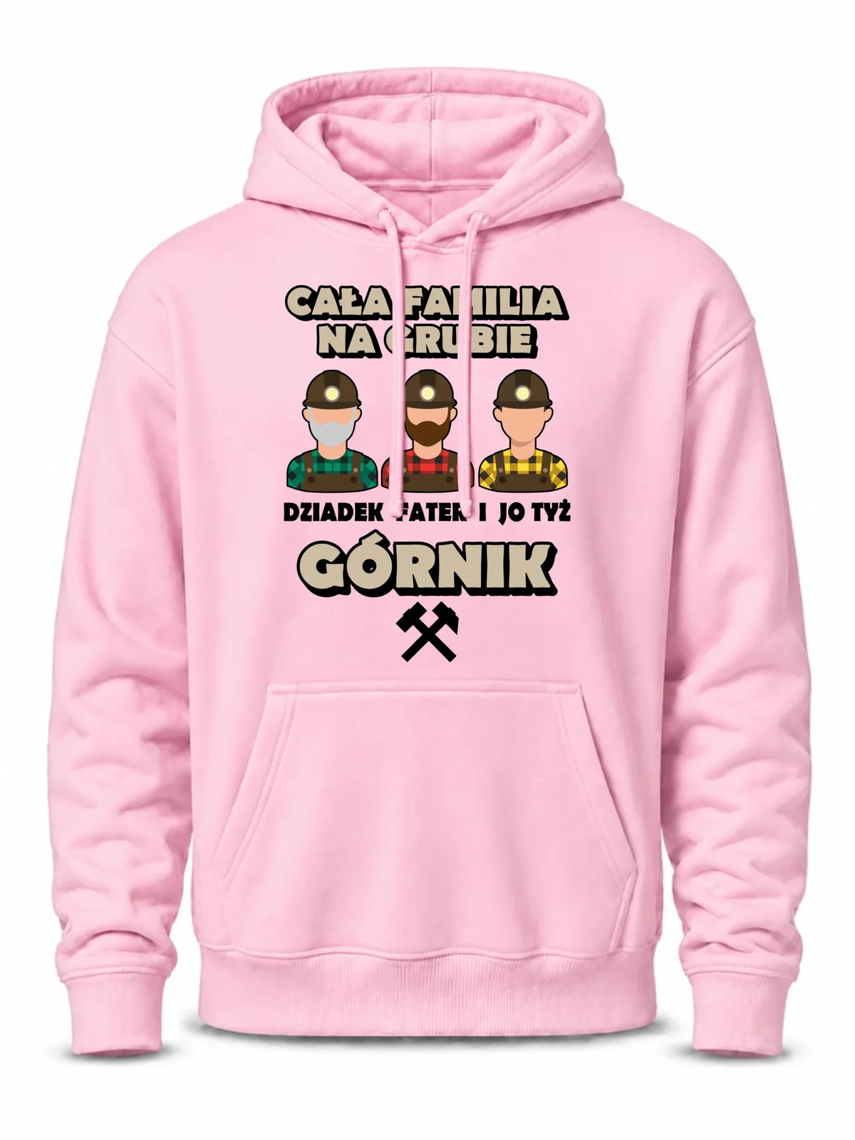 Bluza męska z kapturem - prezent dla górnika - Cała familia na grubie dziadek fater i jo tyż górnik G10