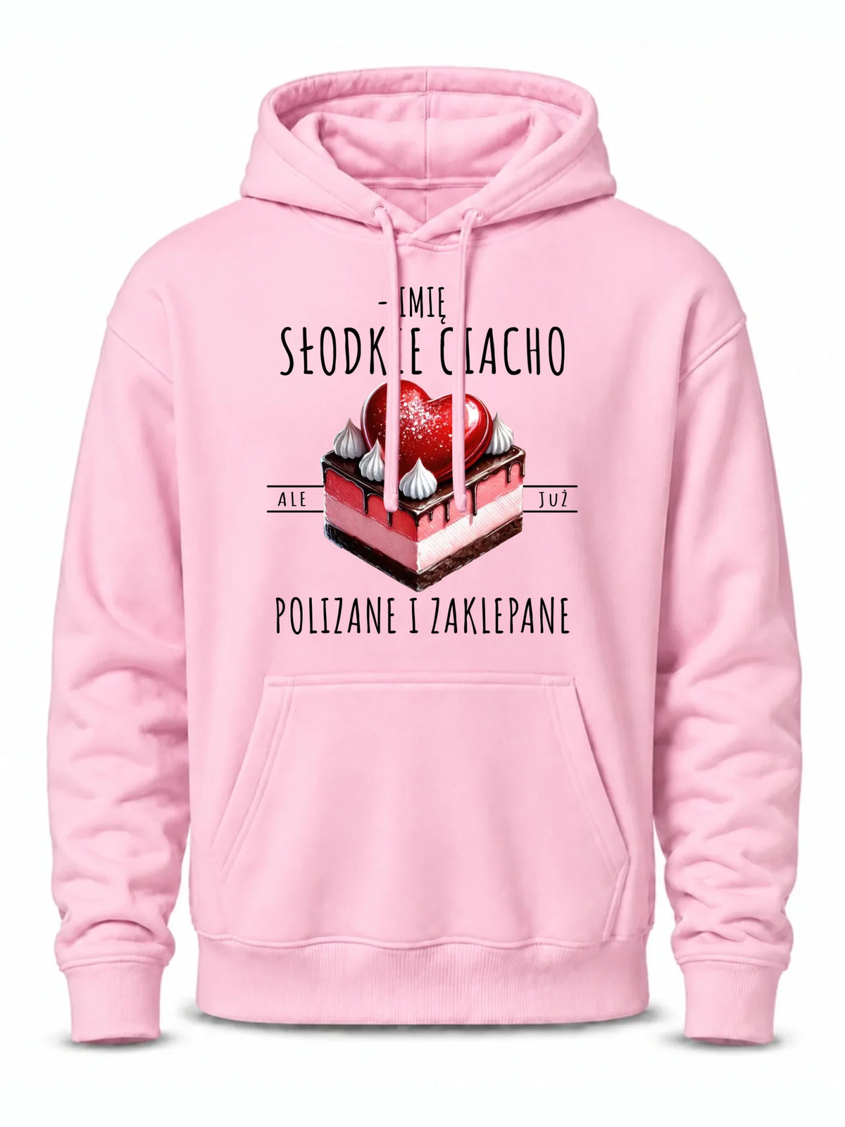 Bluza męska z kapturem - Słodkie ciacho polizane i zaklepane - personalizowana W36