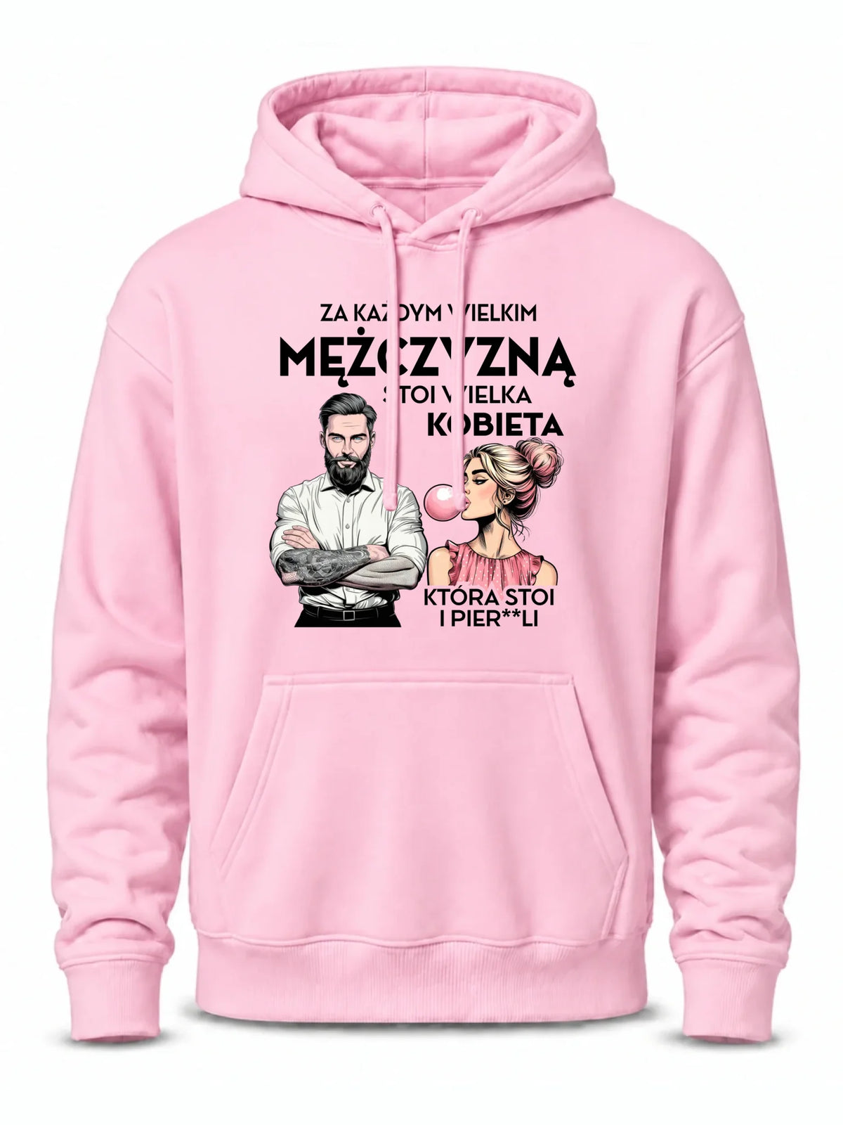 Bluza męska z kapturem - Za każdym wielkim mężczyzną stoi wielka kobieta DCH27