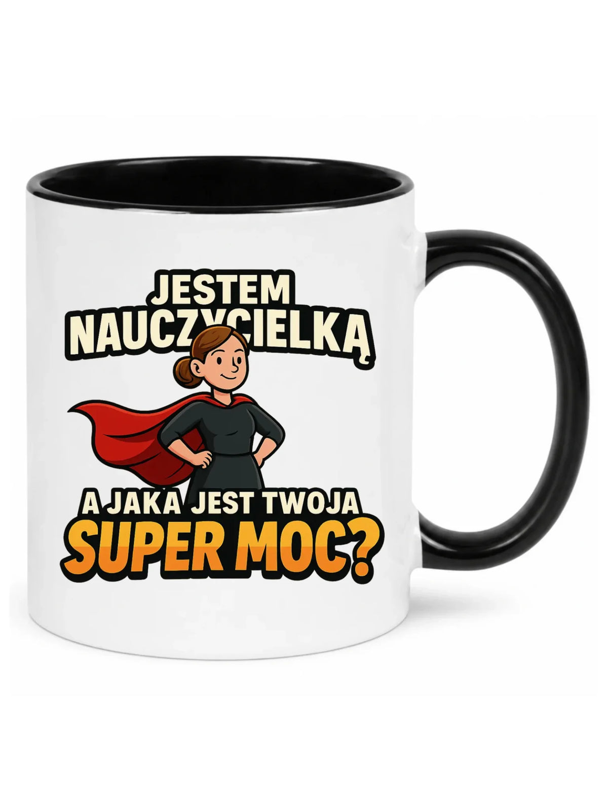 Kubek dla nauczycielki Jestem nauczycielką, a jak jest Twoja super moc? N26