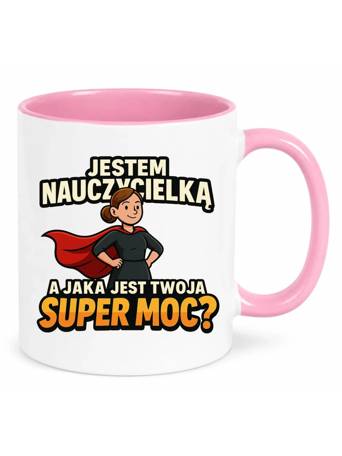 Kubek dla nauczycielki Jestem nauczycielką, a jak jest Twoja super moc? N26