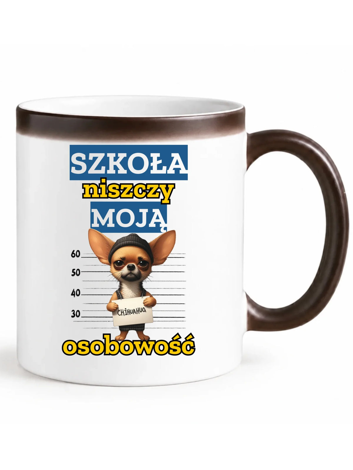 Kubek magiczny szkolny - Szkoła niszczy moją osobowość - Chihuahua SZ19