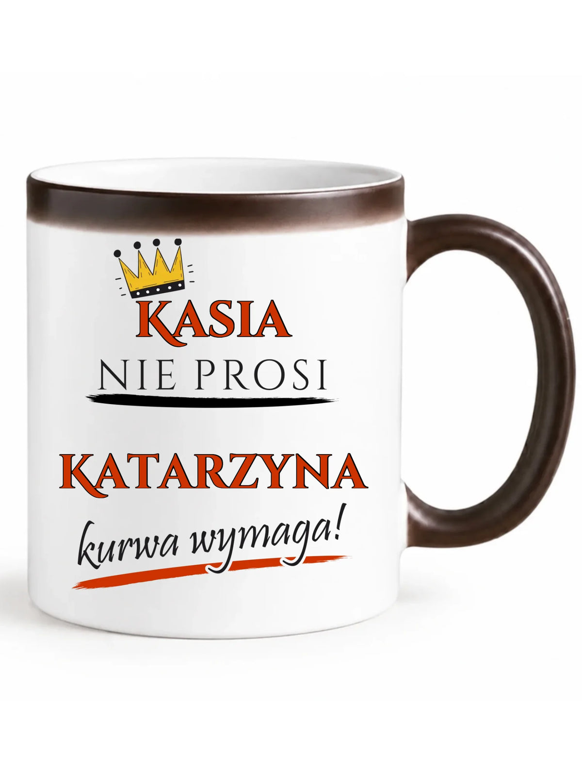 Kubek magiczny - Nie prosi, ku**a wymaga - bez cenzury - personalizowany DZ18