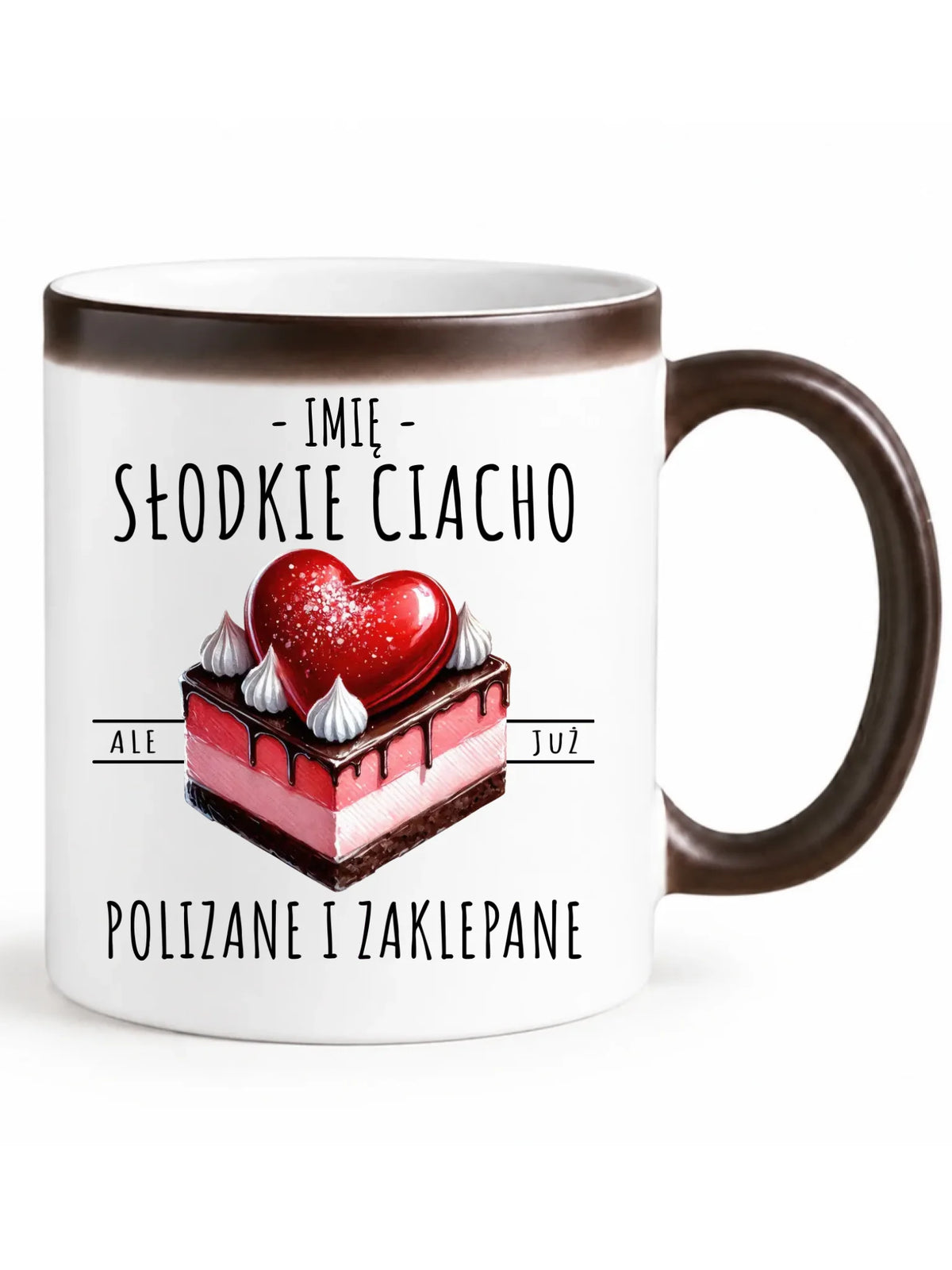 Kubek magiczny - Słodkie ciacho polizane i zaklepane - personalizowany W36