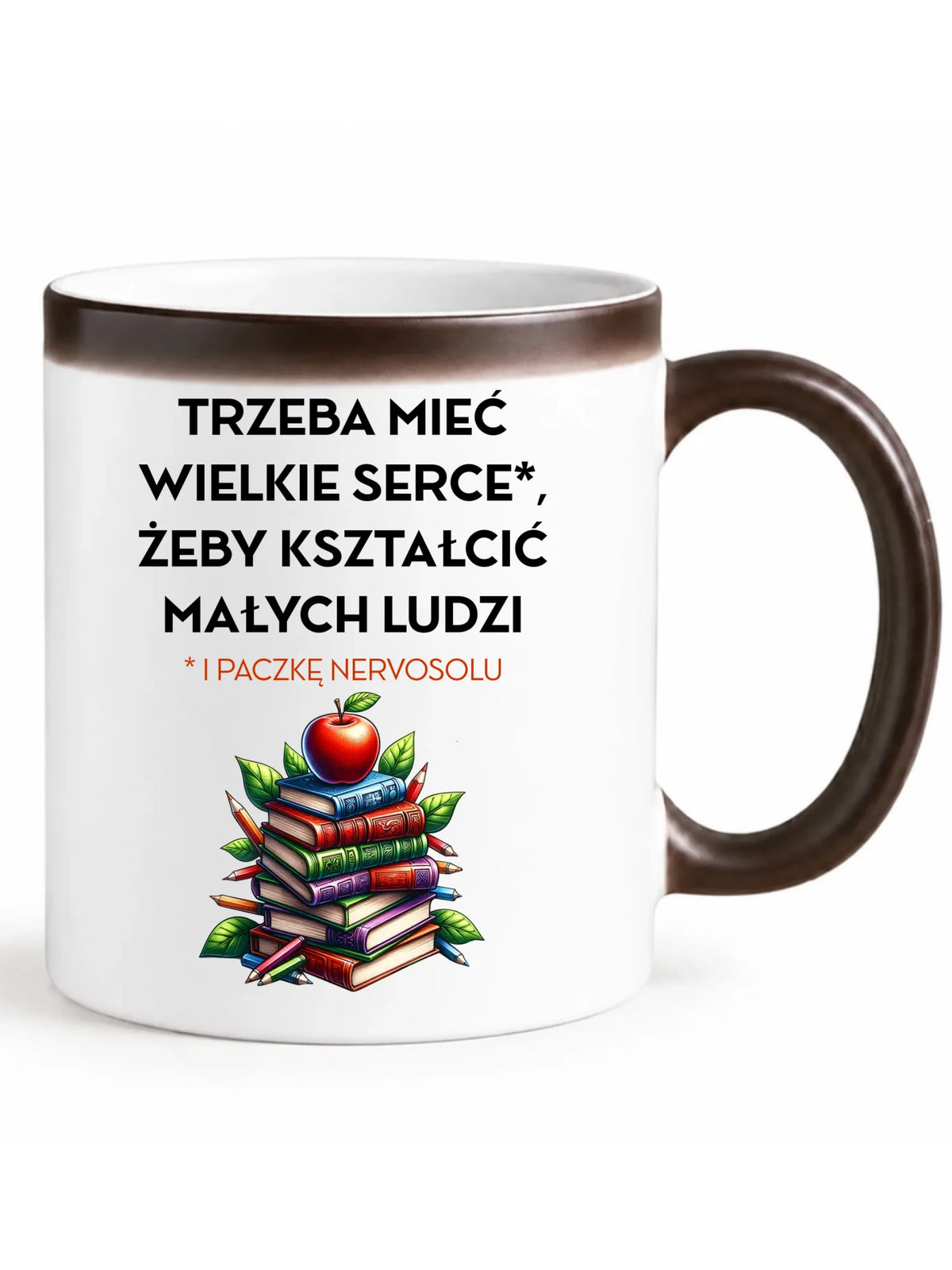 Kubek magiczny dla nauczyciela - Trzeba mieć wielkie serce i paczkę nervosolu N73