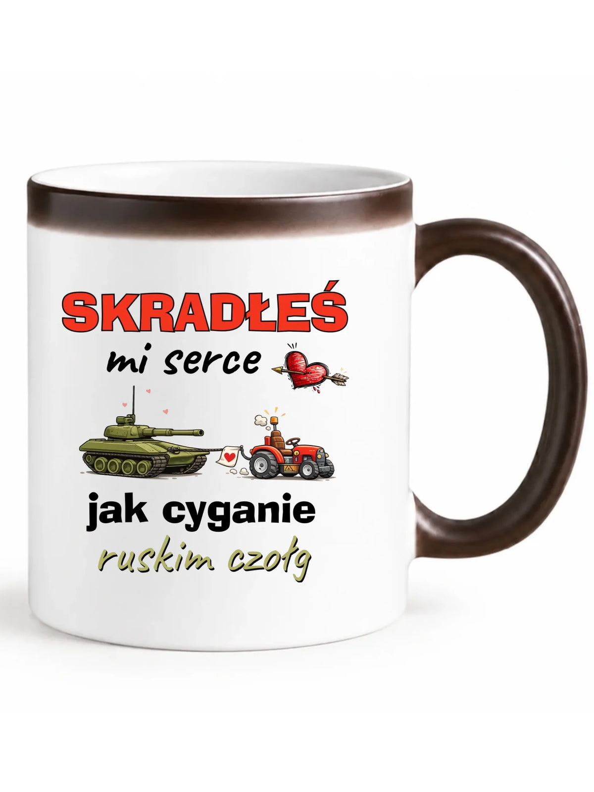 Kubek magiczny - Skradłeś mi serce jak cyganie ruskim czołg W77
