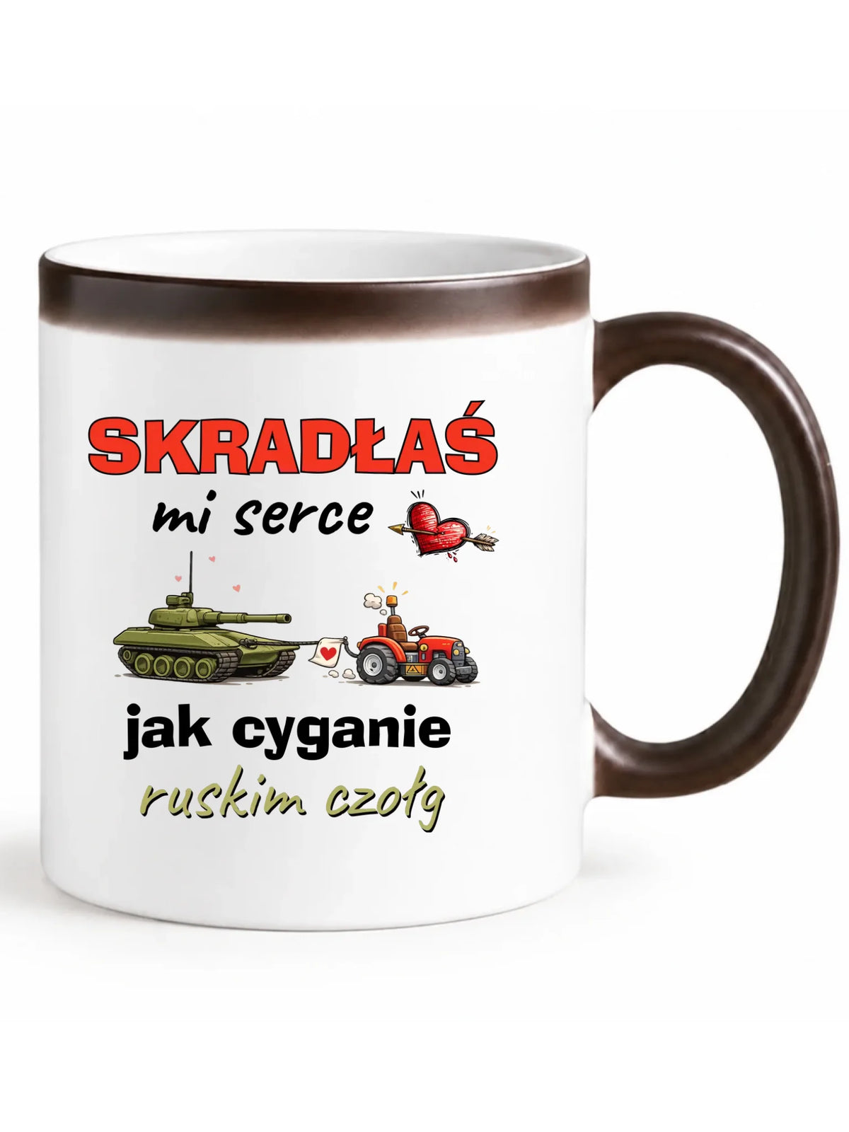 Kubek magiczny - Skradłaś mi serce jak cyganie ruskim czołg W76