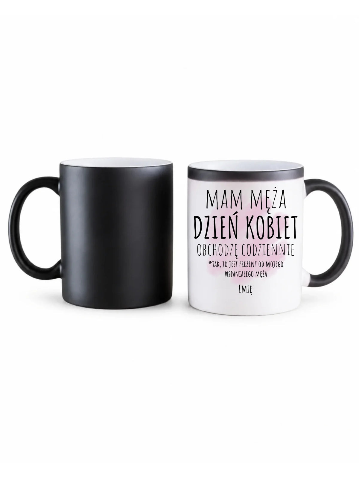Kubek magiczny - prezent dla żony - Mam męża Dzień Kobiet obchodzę codziennie - personalizowany Ż01