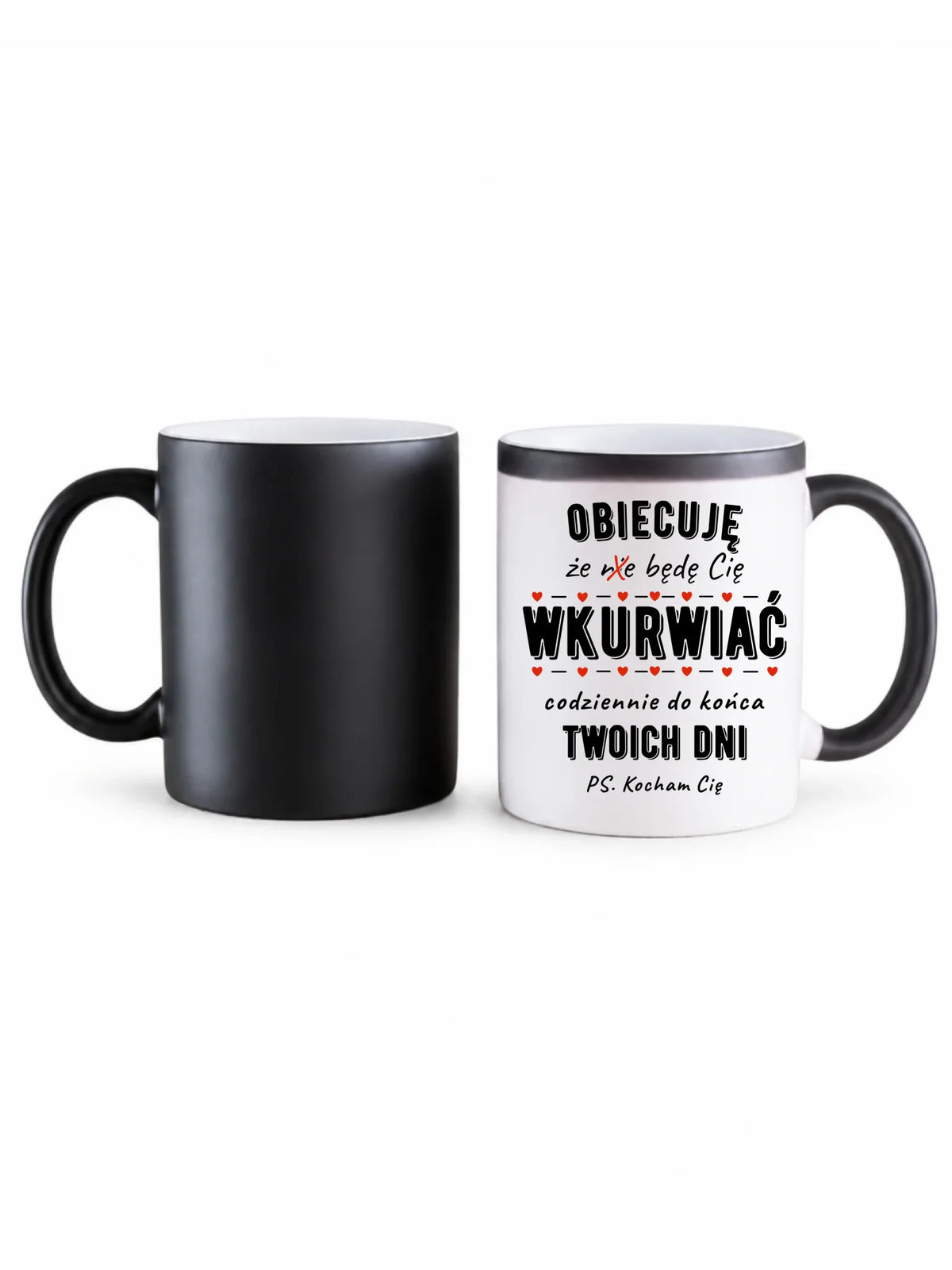 Kubek magiczny - Obiecuję, że będę Cię wku*rwiać codziennie - bez cenzury W65