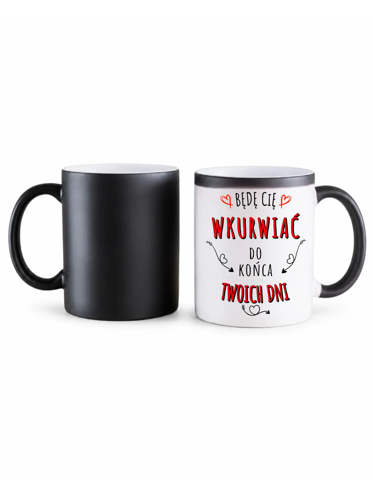 Kubek magiczny dla par - Będę Cię wku*wiać do końca Twoich dni - bez cenzury W61