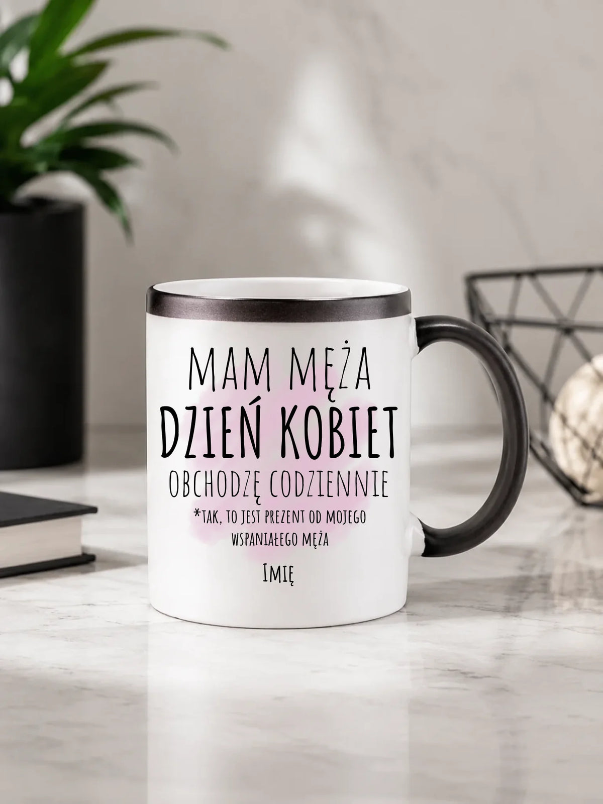 Kubek magiczny - prezent dla żony - Mam męża Dzień Kobiet obchodzę codziennie - personalizowany Ż01