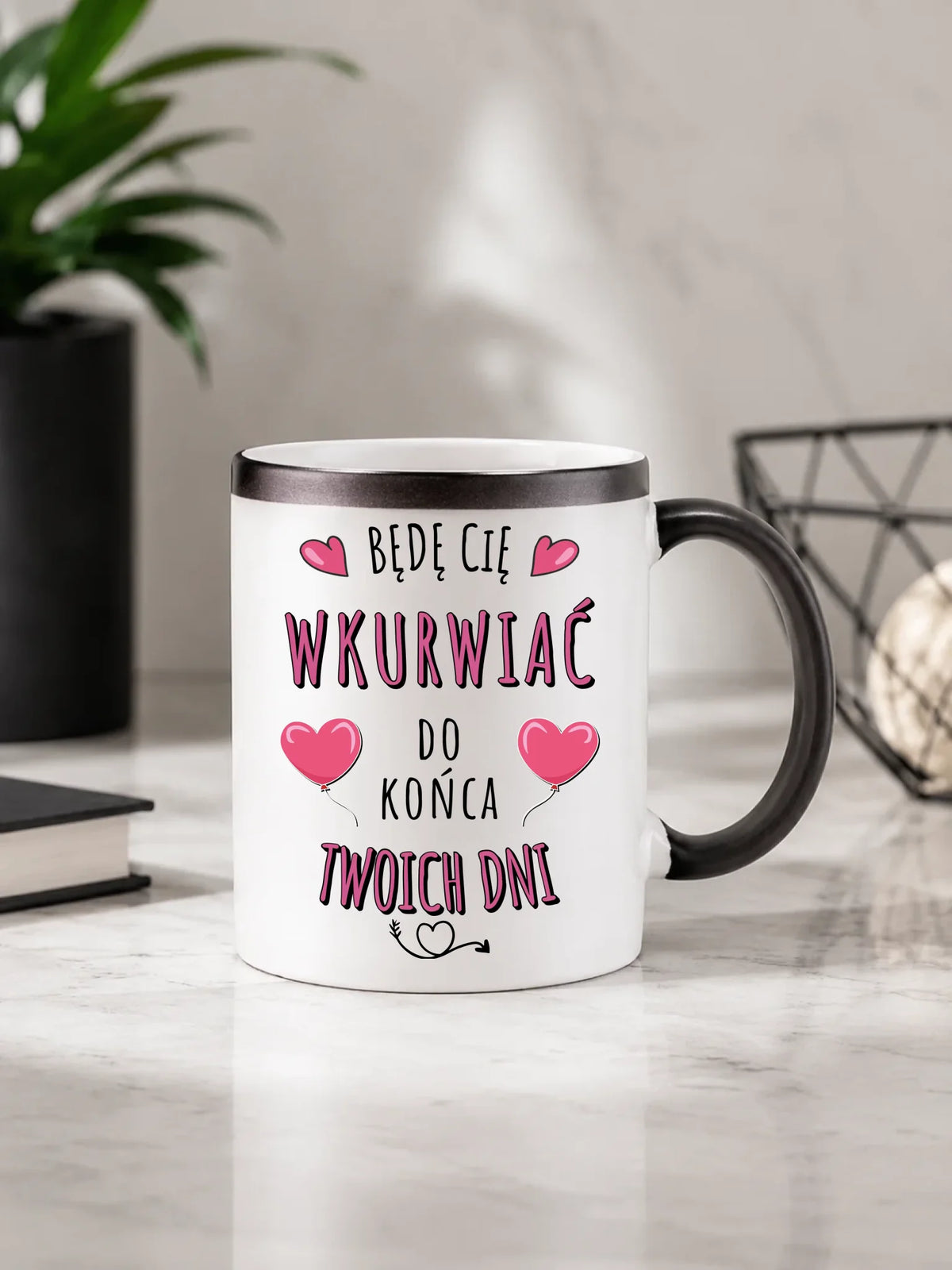 Kubek magiczny dla par - Będę Cię wku*rwiać do końca Twoich dni - bez cenzury W62
