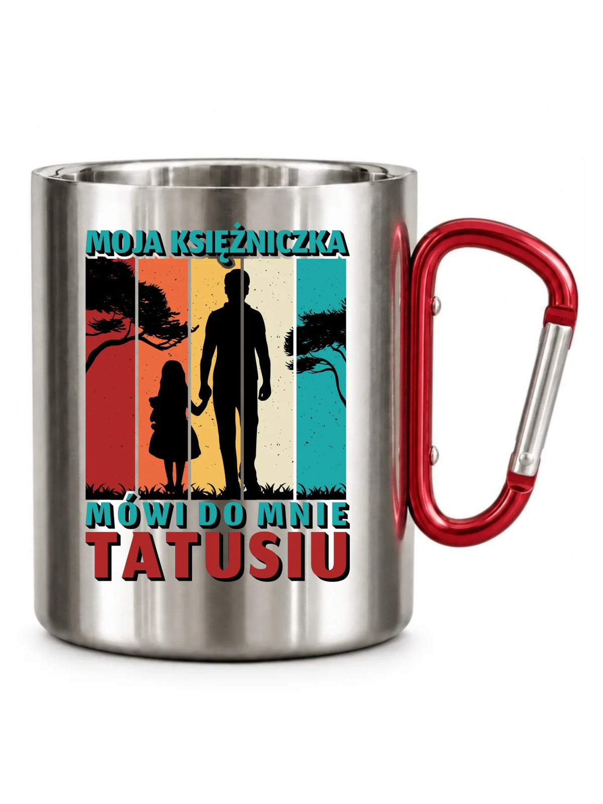 Moja księżniczka mówi do mnie Tatusiu | Metalowy kubek dla taty DT75