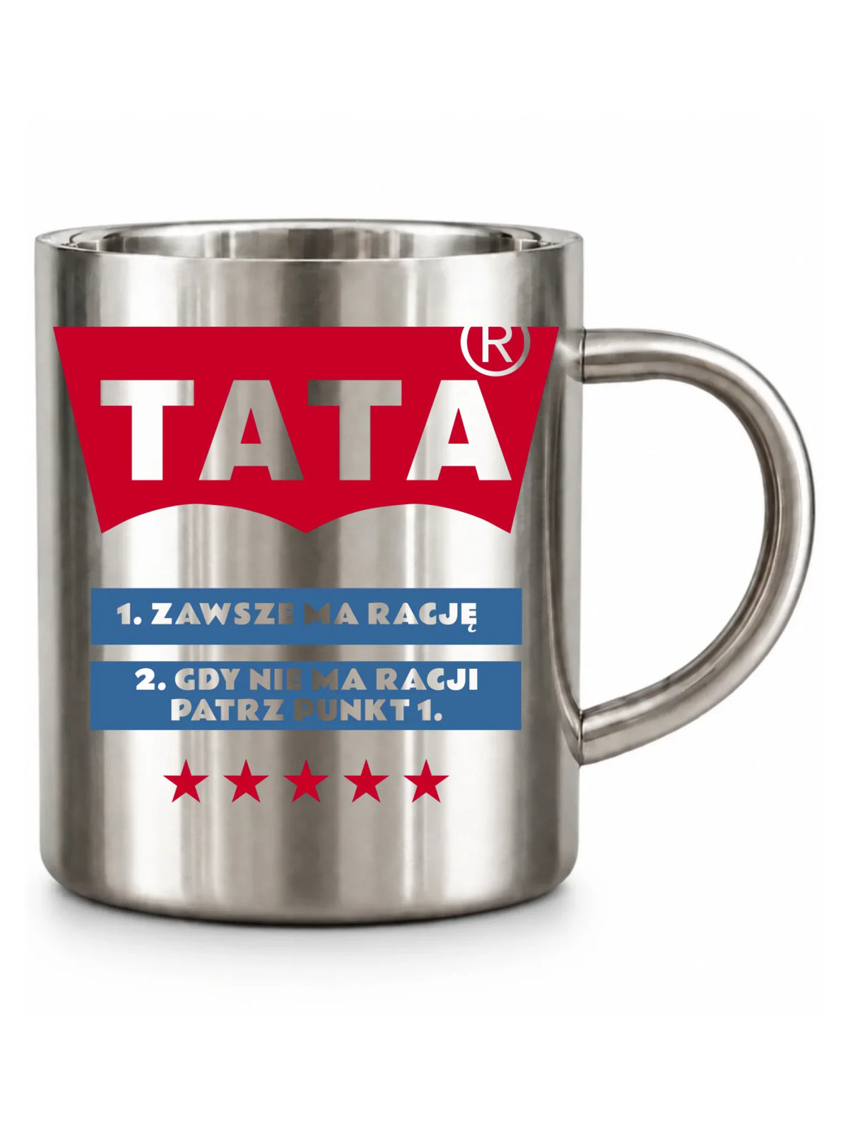Tata zawsze ma rację | Metalowy kubek dla taty DT72