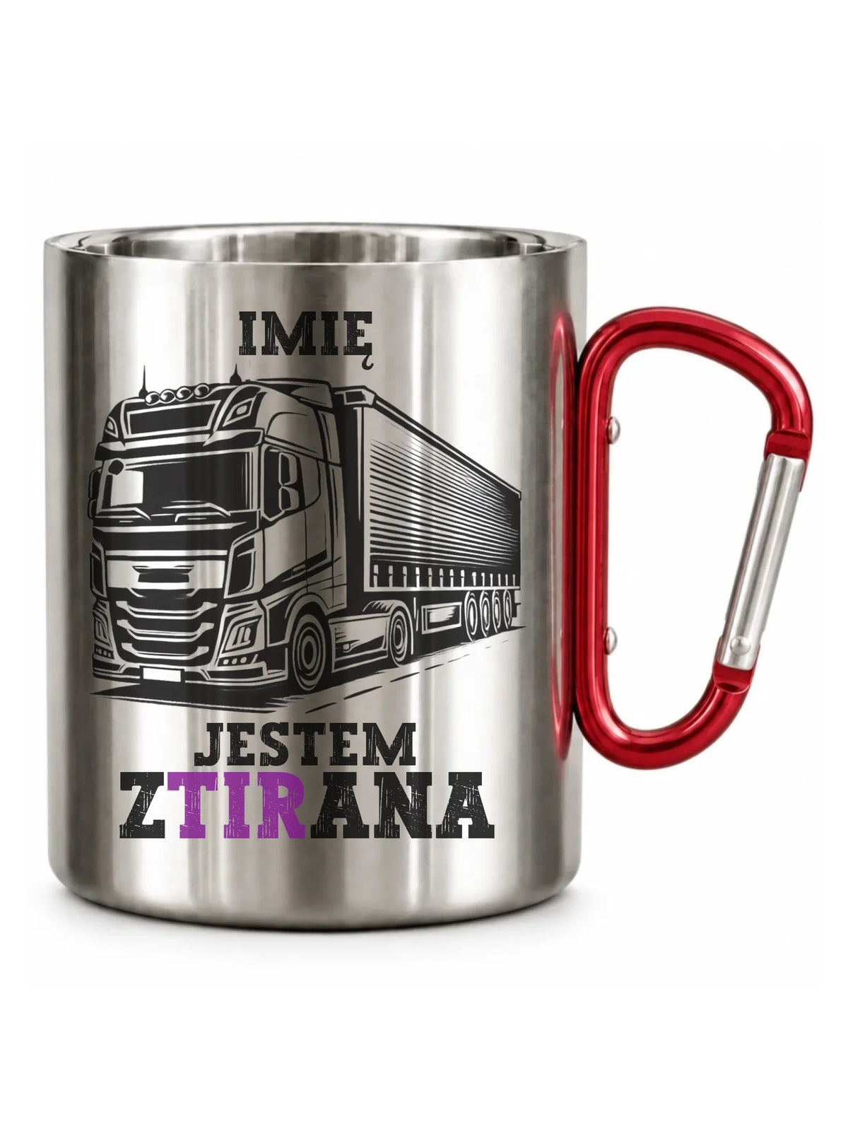 Kubek turystyczny dla kierowcy ciężarówki - Jestem zTIRana - personalizowany ZKT02